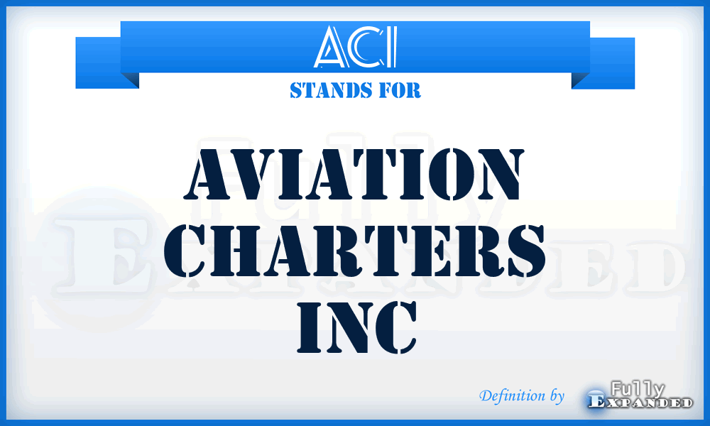 ACI - Aviation Charters Inc