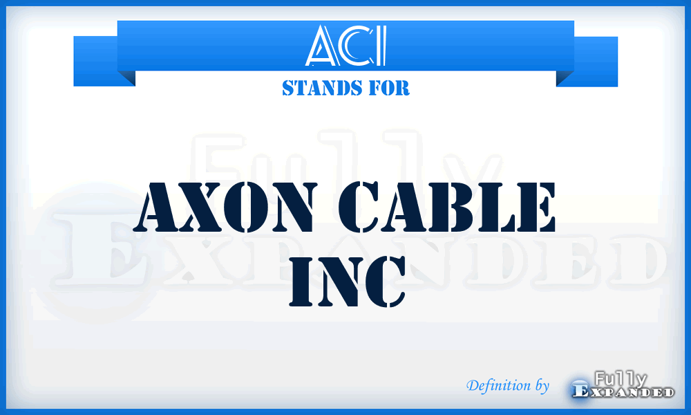 ACI - Axon Cable Inc