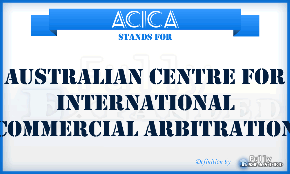 ACICA - Australian Centre for International Commercial Arbitration