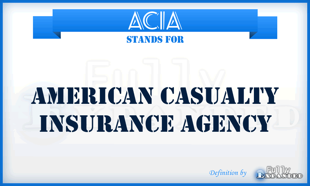 ACIA - American Casualty Insurance Agency