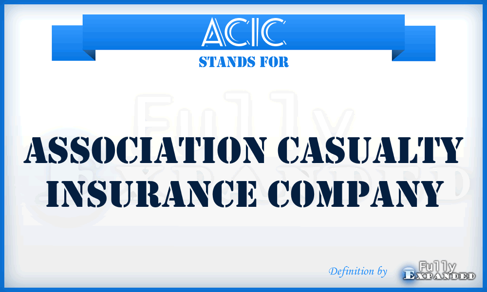ACIC - Association Casualty Insurance Company
