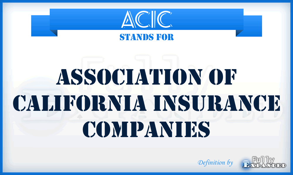 ACIC - Association of California Insurance Companies