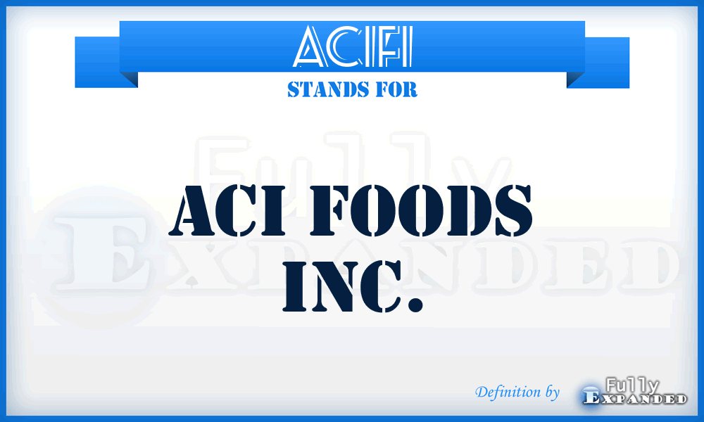 ACIFI - ACI Foods Inc.