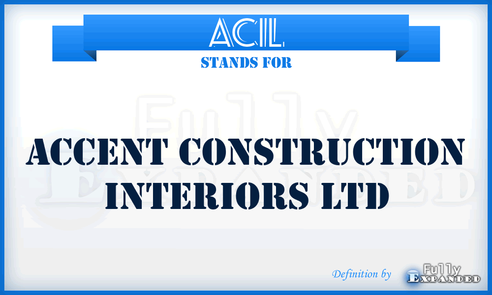 ACIL - Accent Construction Interiors Ltd