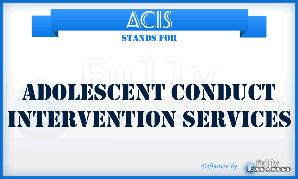ACIS - Adolescent Conduct Intervention Services