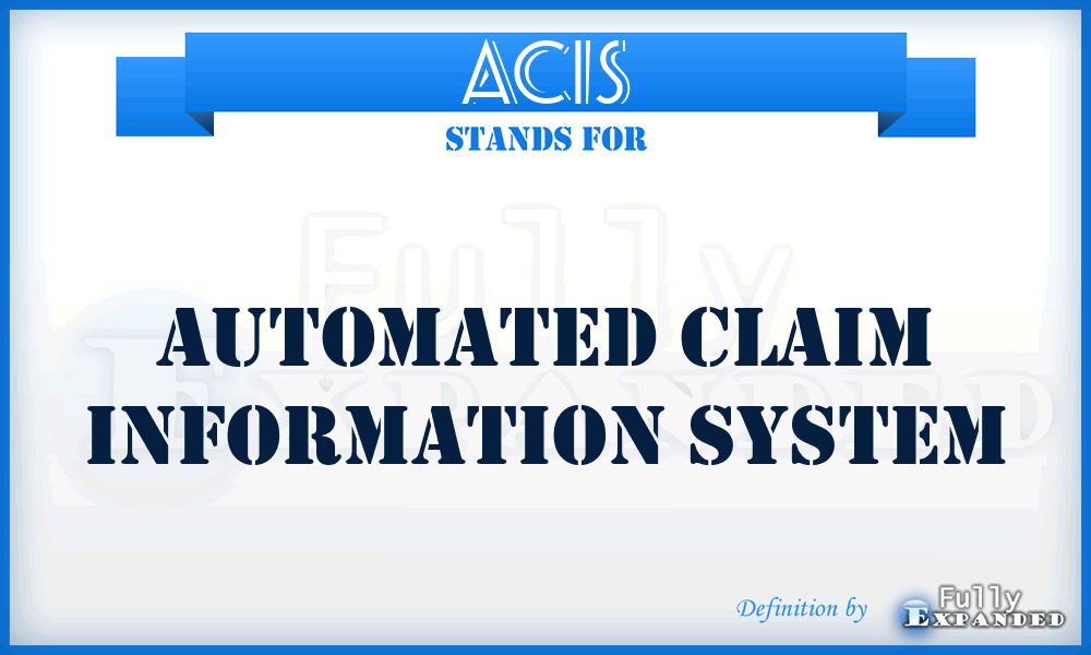 ACIS - Automated Claim Information System