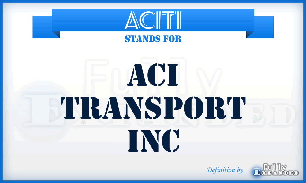 ACITI - ACI Transport Inc