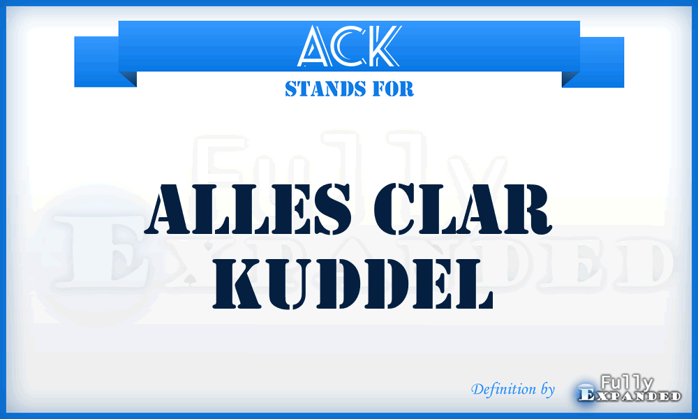 ACK - Alles clar Kuddel