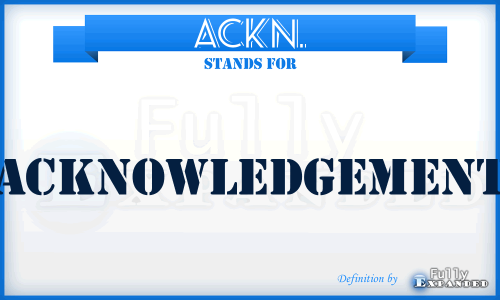 ACKN. - Acknowledgement