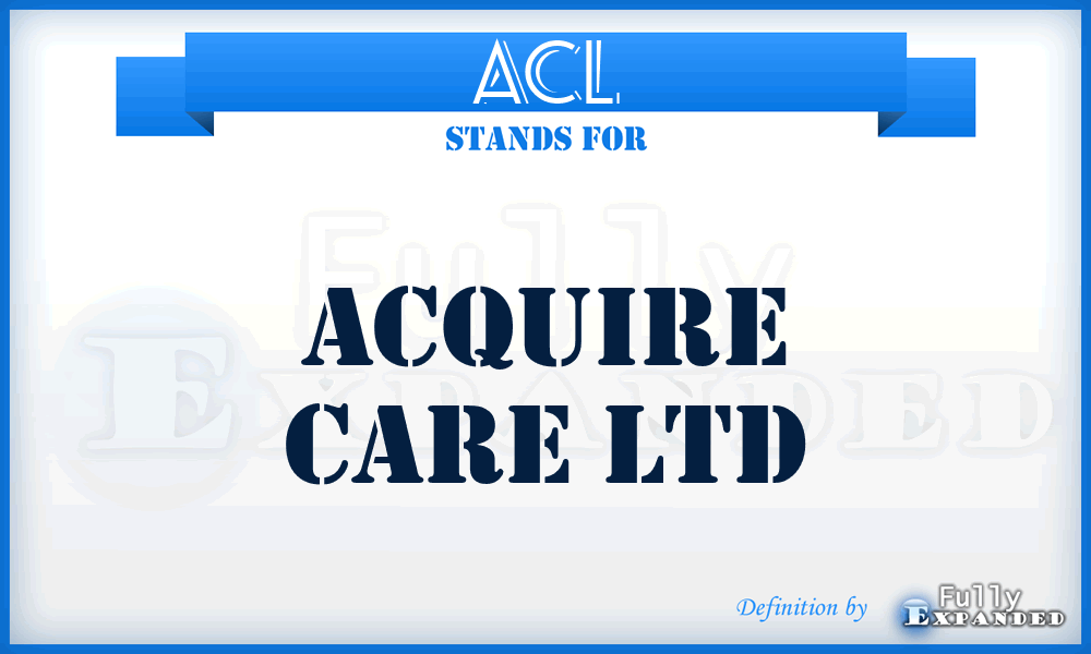 ACL - Acquire Care Ltd