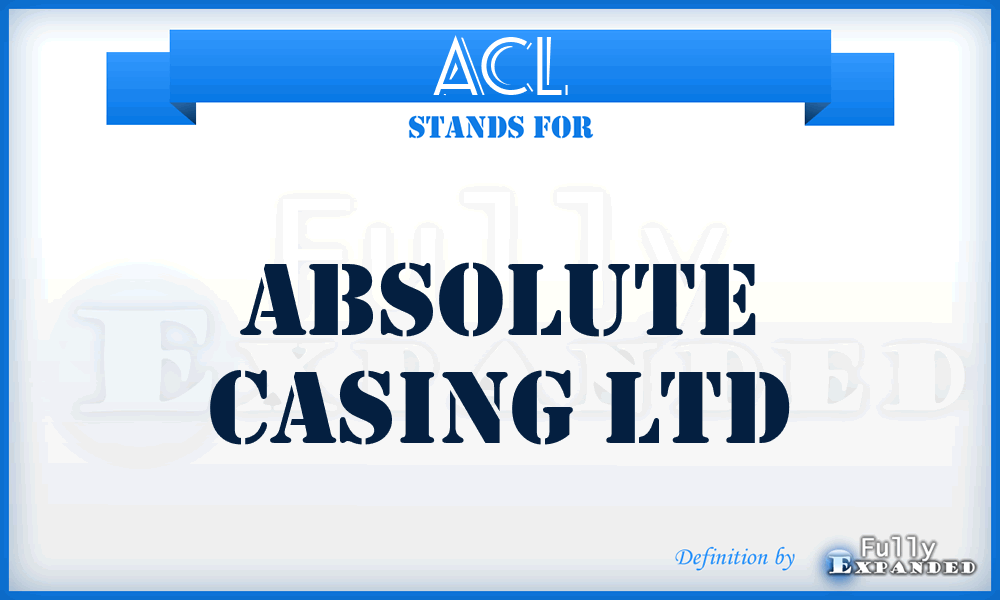 ACL - Absolute Casing Ltd