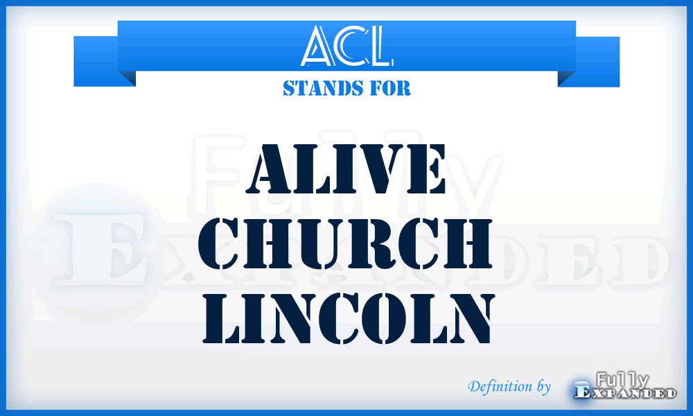ACL - Alive Church Lincoln