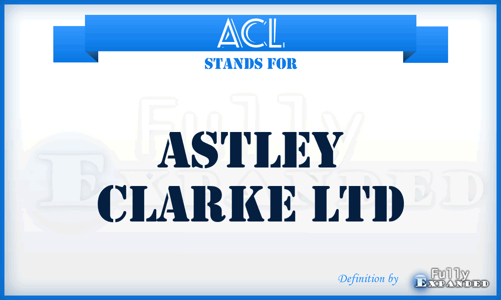 ACL - Astley Clarke Ltd