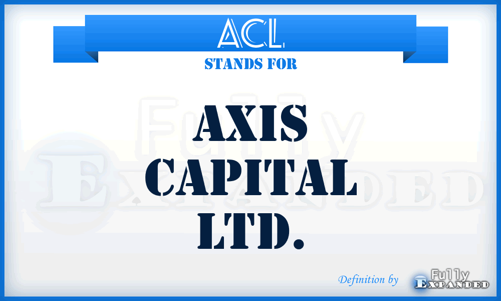 ACL - Axis Capital Ltd.