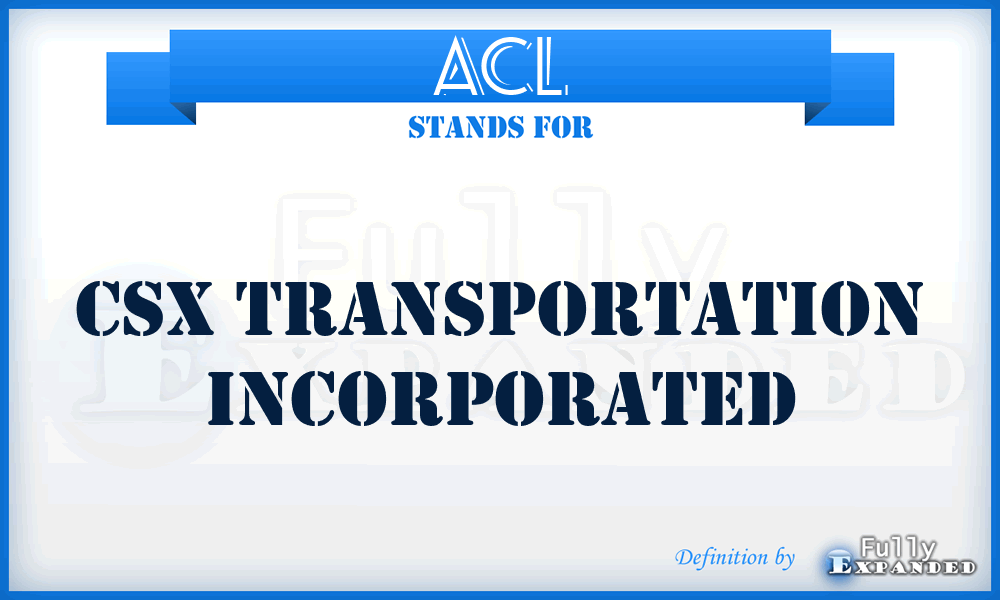 ACL - CSX Transportation Incorporated