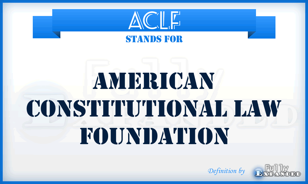 ACLF - American Constitutional Law Foundation
