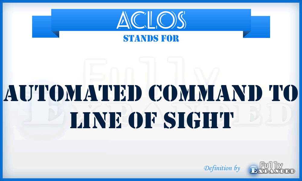 ACLOS - Automated Command to Line Of Sight