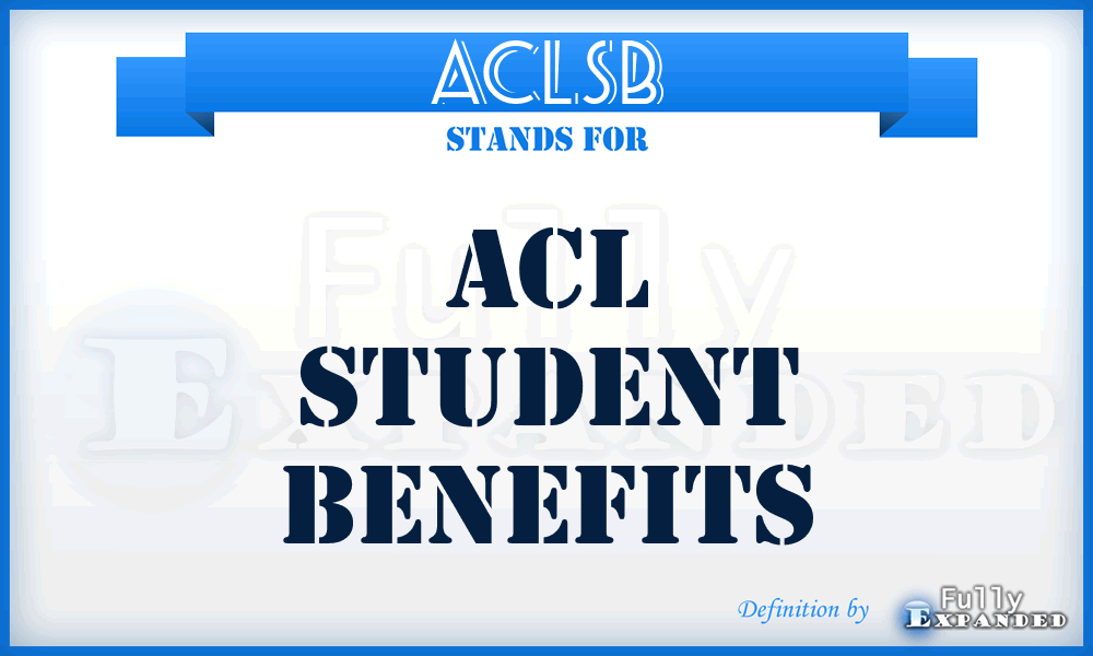 ACLSB - ACL Student Benefits