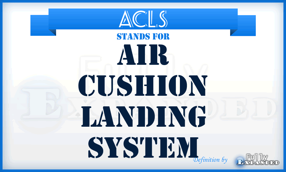 ACLS - air cushion landing system