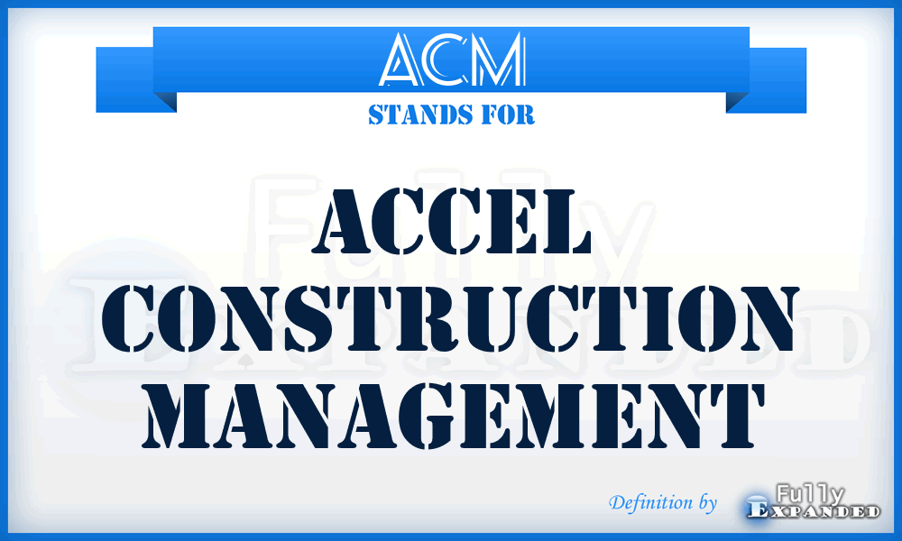 ACM - Accel Construction Management