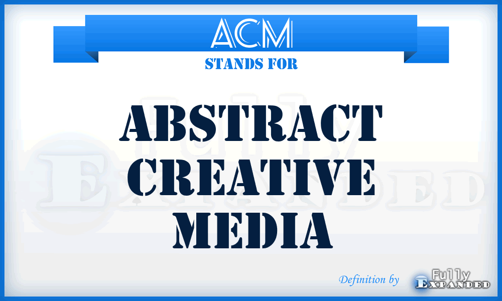 ACM - Abstract Creative Media