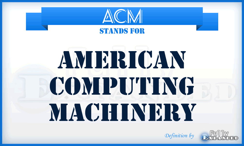 ACM - American Computing Machinery