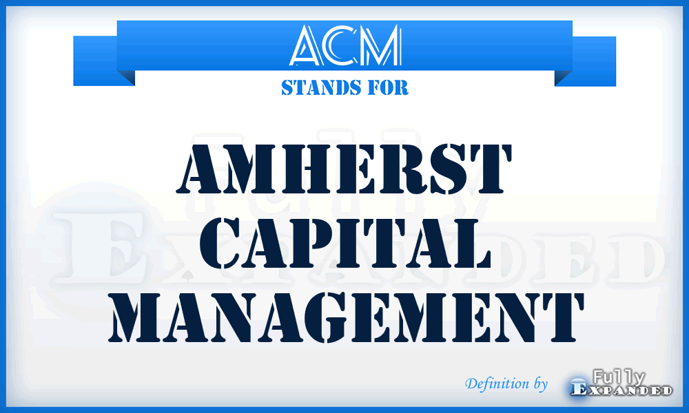 ACM - Amherst Capital Management