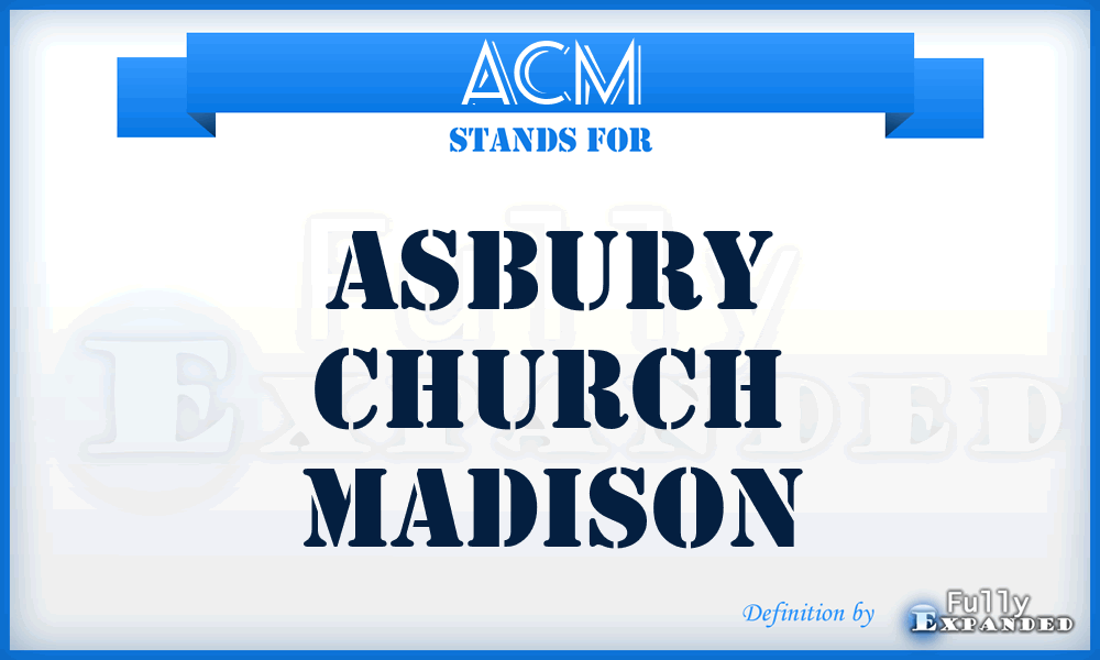 ACM - Asbury Church Madison