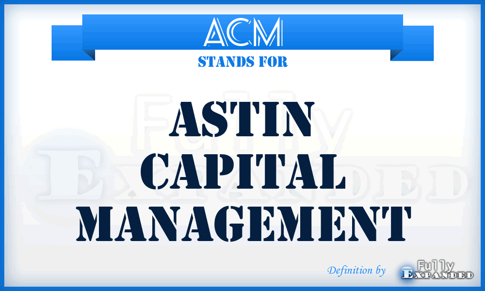 ACM - Astin Capital Management