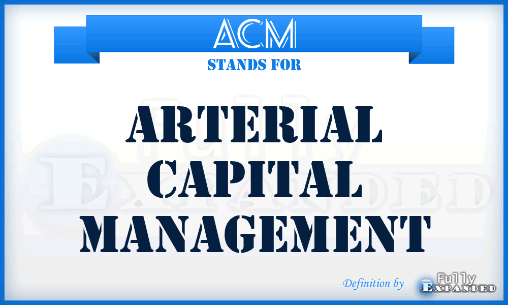 ACM - Arterial Capital Management