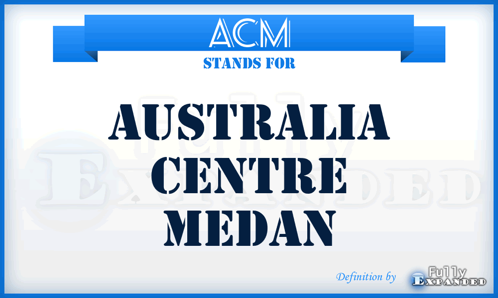 ACM - Australia Centre Medan