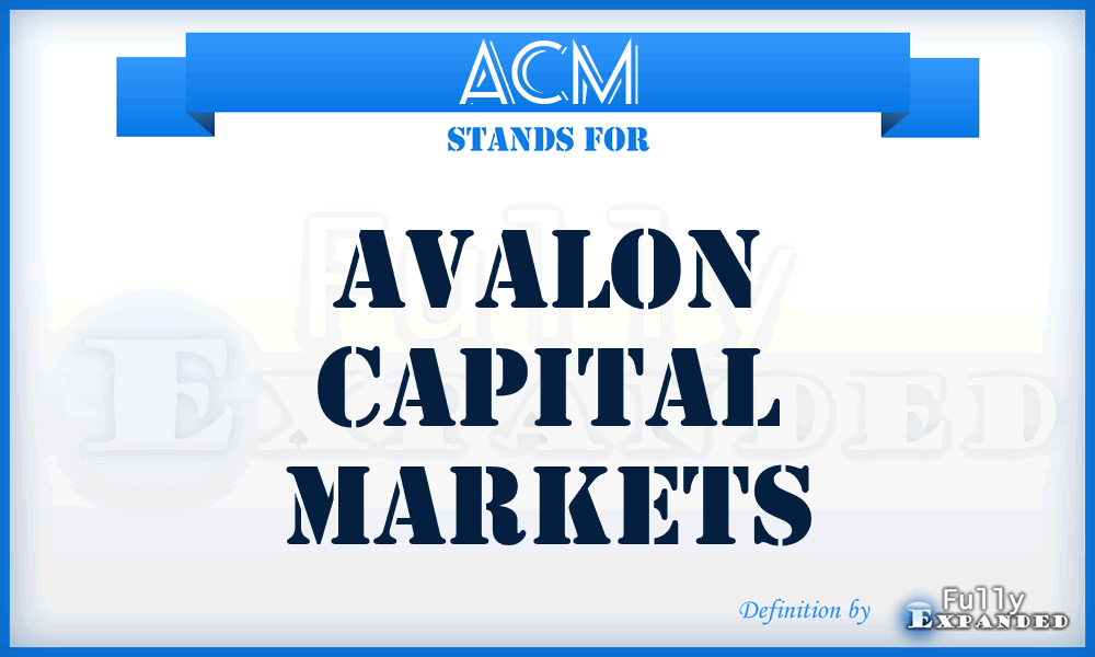 ACM - Avalon Capital Markets