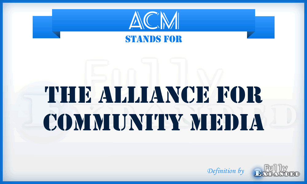 ACM - The Alliance for Community Media