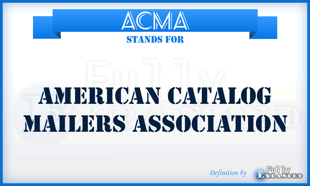 ACMA - American Catalog Mailers Association