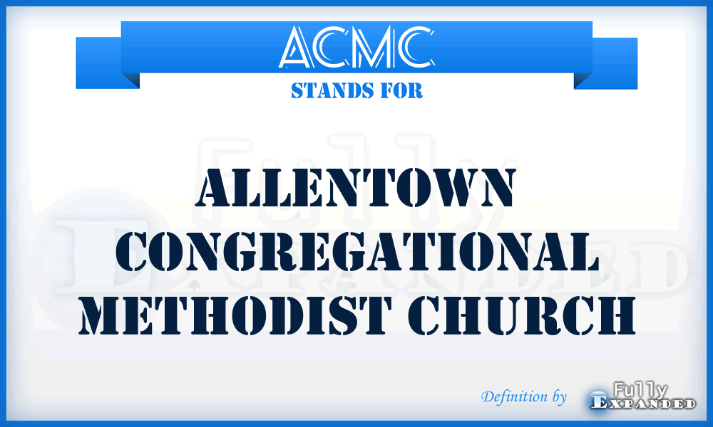 ACMC - Allentown Congregational Methodist Church