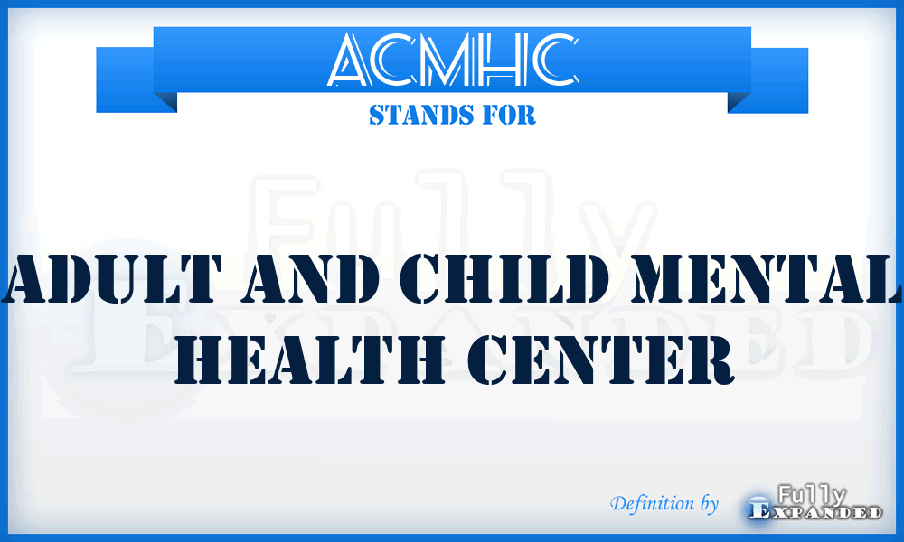 ACMHC - Adult and Child Mental Health Center