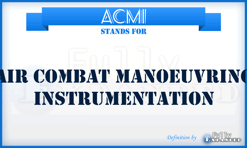 ACMI - Air Combat Manoeuvring Instrumentation