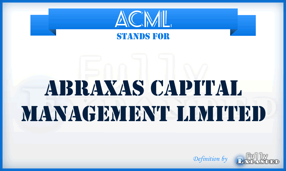 ACML - Abraxas Capital Management Limited
