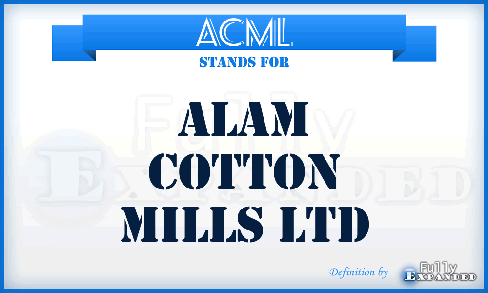 ACML - Alam Cotton Mills Ltd