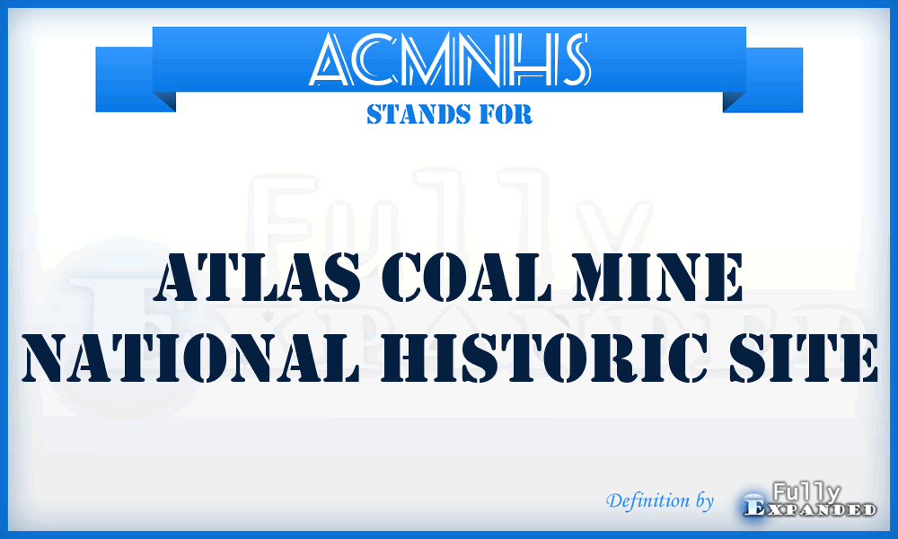 ACMNHS - Atlas Coal Mine National Historic Site