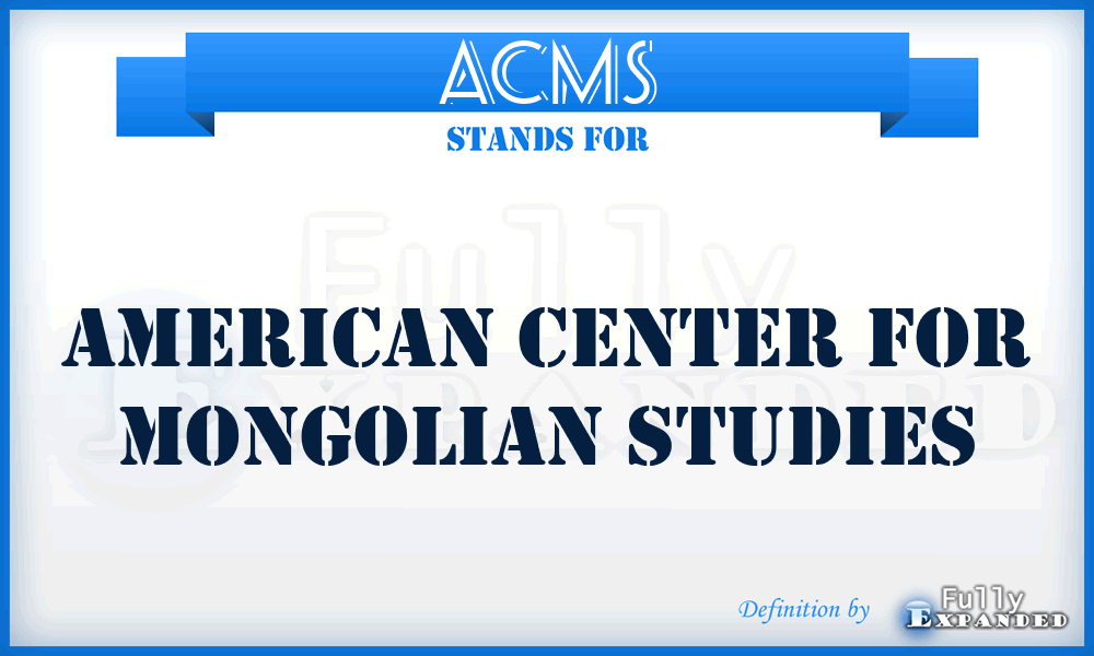 ACMS - American Center For Mongolian Studies