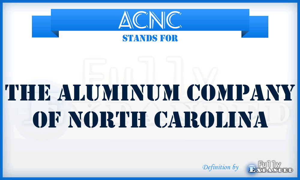 ACNC - The Aluminum Company of North Carolina