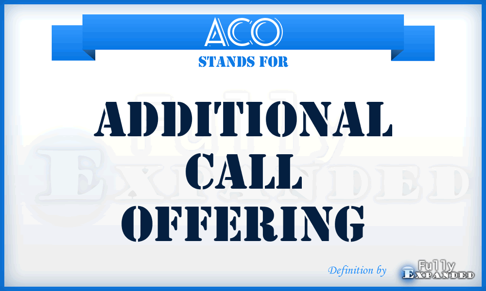 ACO - Additional Call Offering