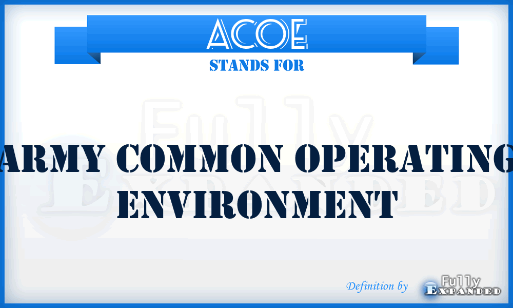 ACOE - Army Common Operating Environment