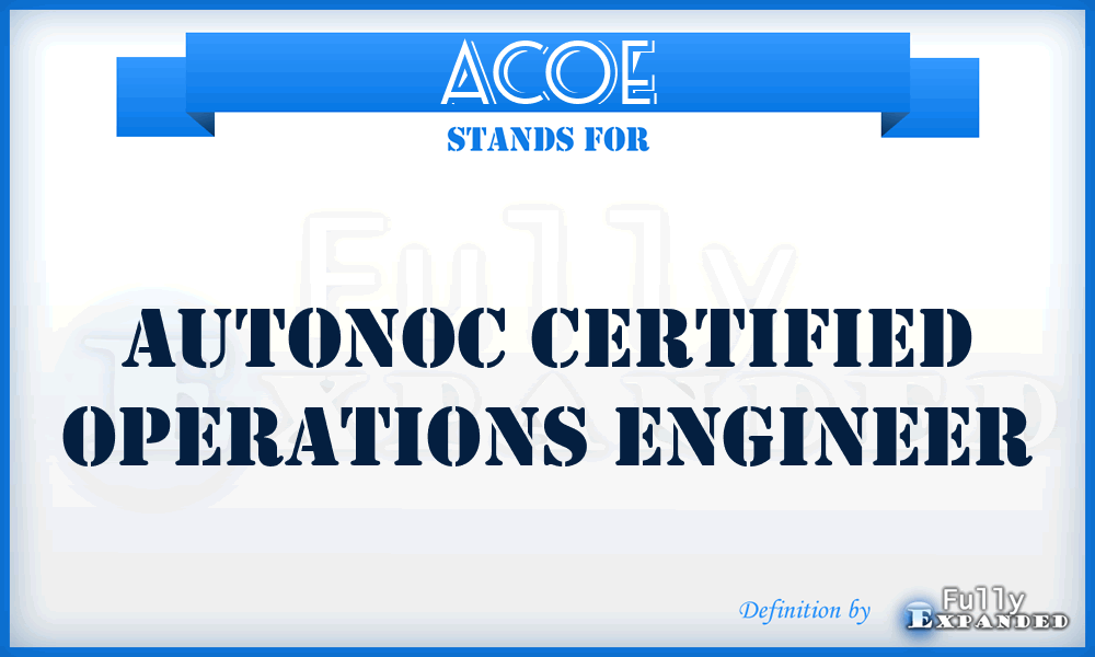 ACOE - Autonoc Certified Operations Engineer