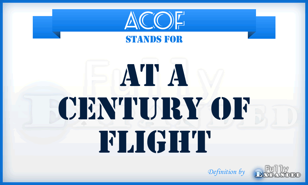 ACOF - At A Century Of Flight