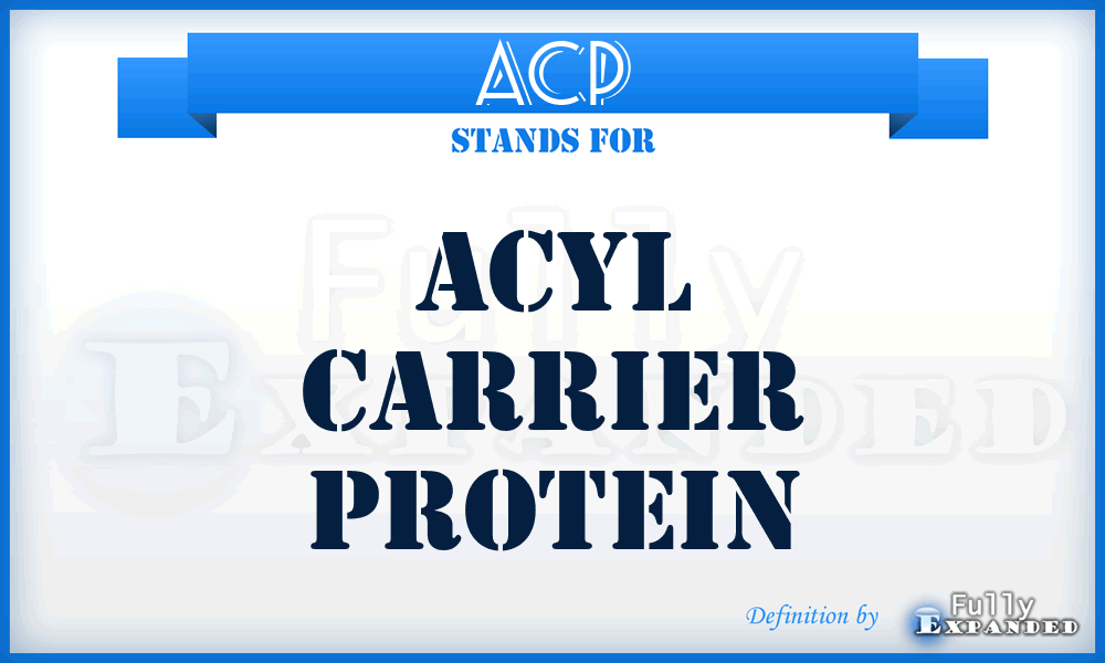 ACP - Acyl Carrier Protein