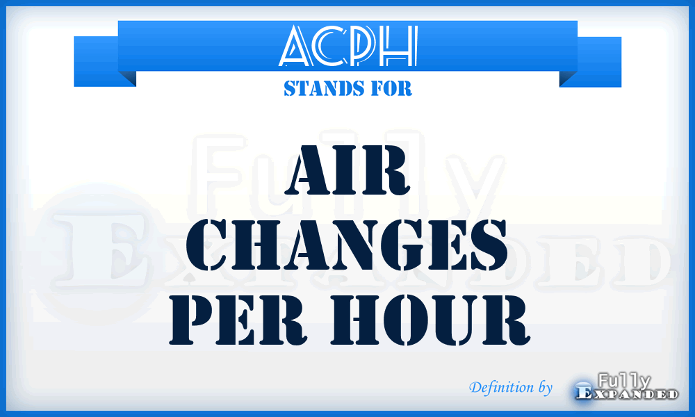ACPH - Air changes per hour
