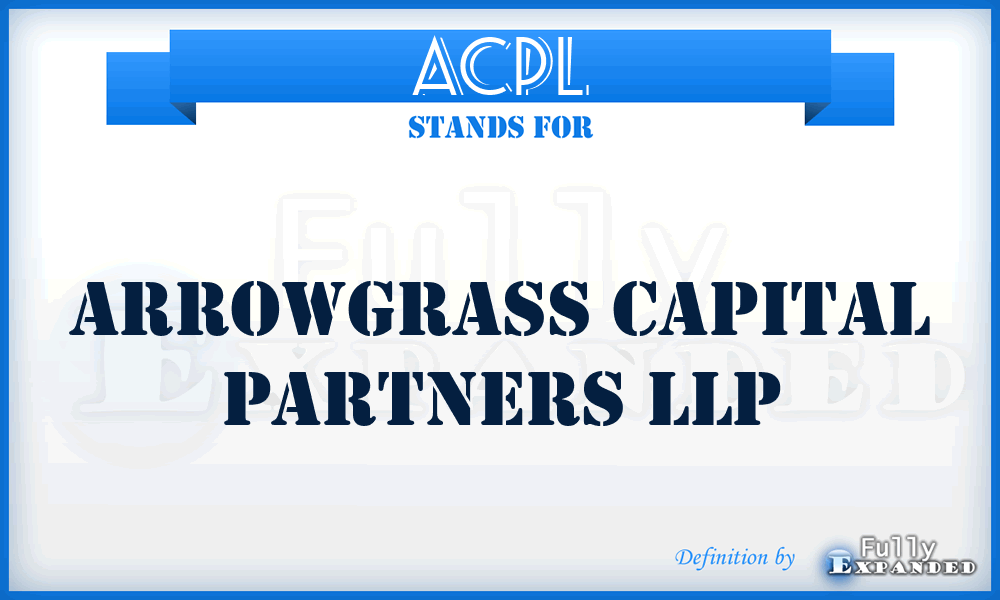 ACPL - Arrowgrass Capital Partners LLP