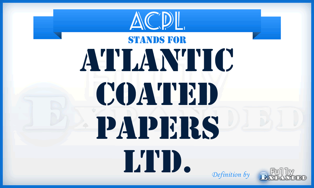 ACPL - Atlantic Coated Papers Ltd.